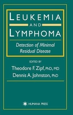 Leukemia And Lymphoma - Theodore F. Zipf