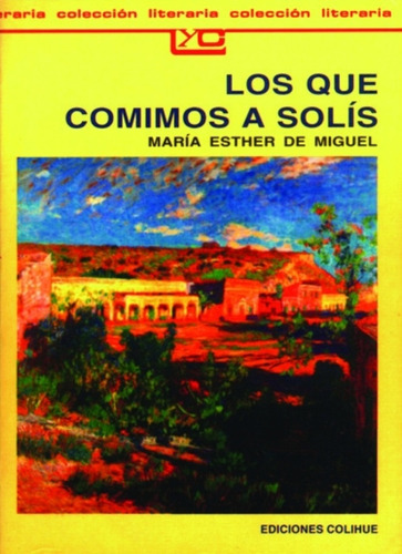 Los Que Comimos A Solis - De Miguel, Maria Esther