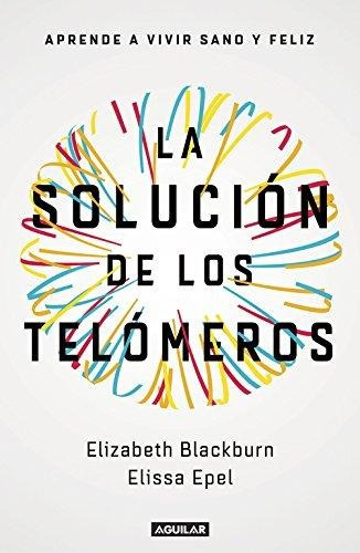 Libro La Soluciã³n De Los Telã³meros - Blackburn, Elizabe...