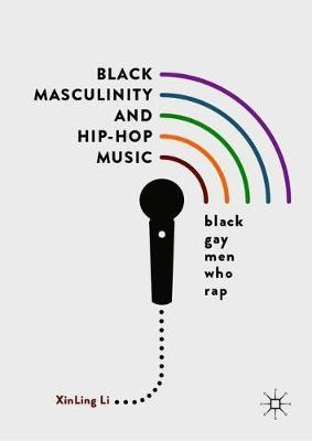 Libro Black Masculinity And Hip-hop Music - Xinling Li