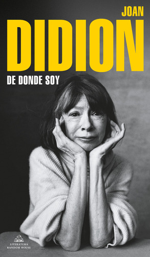 De donde soy, de Didion, Joan. Serie Random House Editorial Literatura Random House, tapa blanda en español, 2022