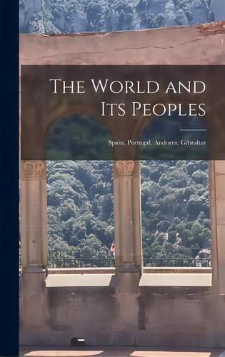 The World And Its Peoples: Spain, Portugal, Andorra, Gibraltar, De Anonymous. Editorial Hassell Street Pr, Tapa Dura En Inglés