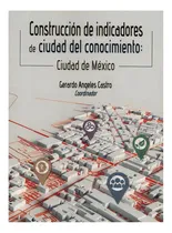 Comprar Construcción De Indicadores De Ciudad Del Conocimiento