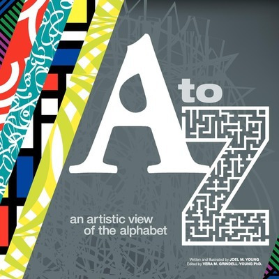 Libro A To Z An Artistic View Of The Alphabet - Joel M Yo...