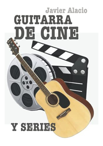 Guitarra De Cine Y Series: 25 Canciones Famosas De Peliculas