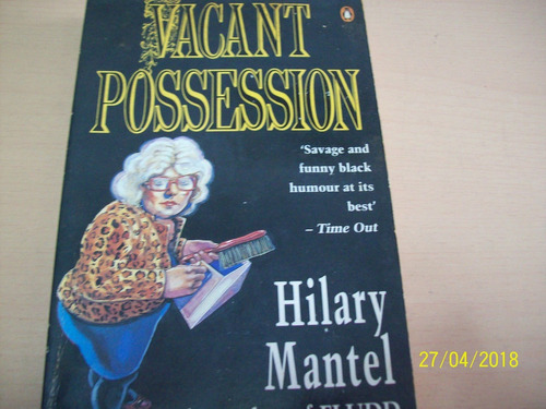 Hilary Mantel. Vacant Possession, 1987