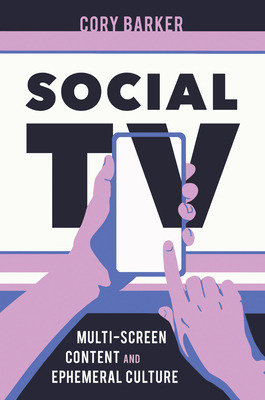 Libro Social Tv: Multi-screen Content And Ephemeral Cultu...