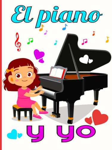 Libro: El Piano Y Yo: Cuaderno De Música Con Pentagramas En 