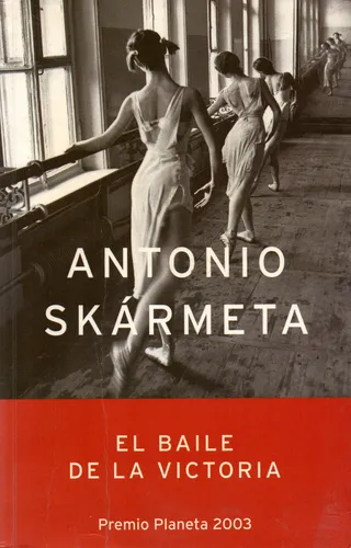 El Baile De La Victoria Antonio Skármeta ( Planeta ) (Usado)