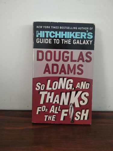 So Long, And Thanks For Allá The Fish. Douglas Adams.
