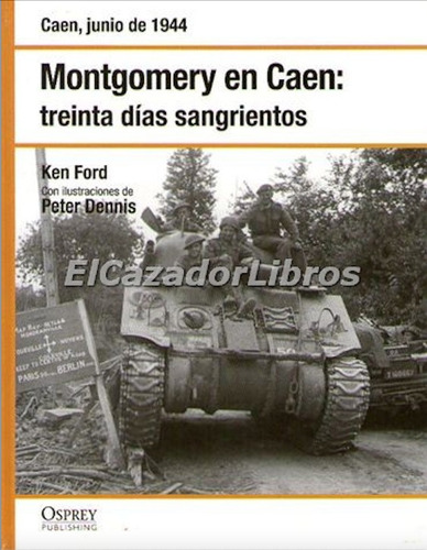 Osprey Segunda Guerra Montgomery En Caen Treinta Días A31