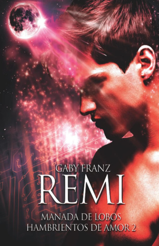 Libro: Remi (manada De Lobos Hambrientos De Amor) (spanish E