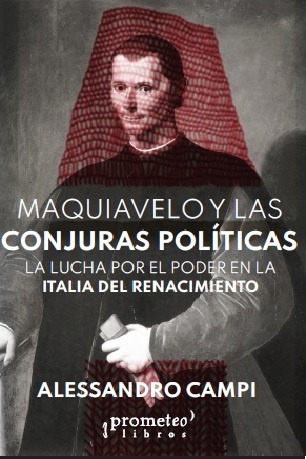 Maquiavelo Y Las Conjuras Políticas - Alessandro Campi
