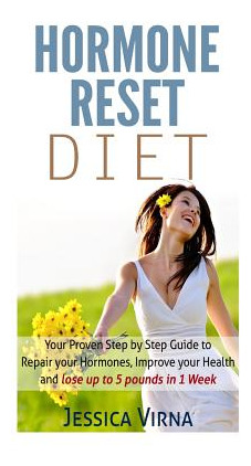 Libro Hormone Reset Diet: Proven Step By Step Guide To Cu...