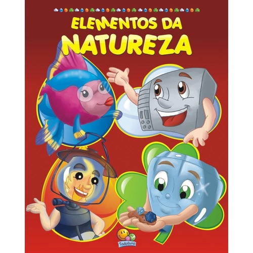 Elementos da Natureza, de Belli, Roberto. Editora Todolivro Distribuidora Ltda., capa dura em português, 2012