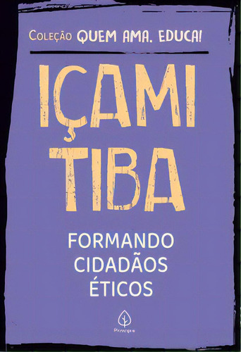 Formando cidadãos éticos, de Tiba, Içami. Editora Principis, capa mole em português