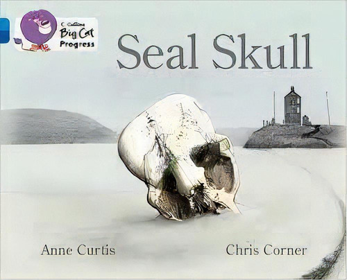 Seal Skull - Band 4/band 16 -big Cat Progress, De Curtis, Anne & Corner, Chris. Editorial Harper Collins Publishers Uk En Inglés, 2012