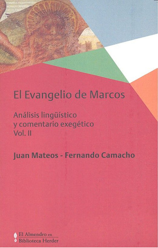 Evangelio De Marcos, El Vol. Ii (libro Original)