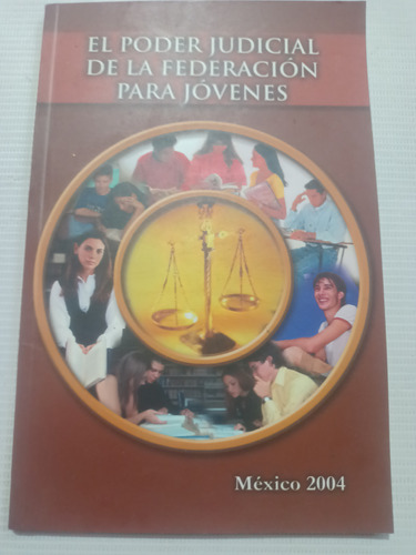 El Poder Judicial De La Federación Para Jóvenes México 2004