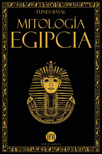 Libro: Mitología Egipcia: Un Viaje Para Descubrir Los Mitos 