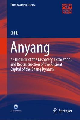 Libro Anyang : A Chronicle Of The Discovery, Excavation, ...