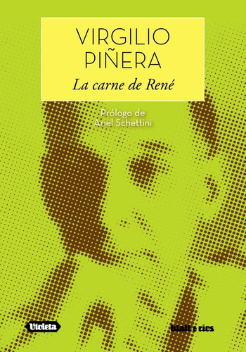 La Carne De René / Virgilio Piñera / Ed. Blatt & Ríos Nuevo!