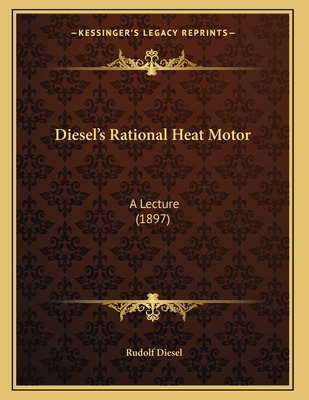 Libro Diesel's Rational Heat Motor: A Lecture (1897) - Di...