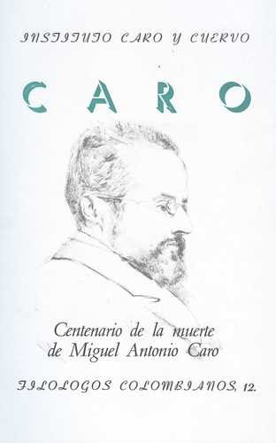 Libro Centenario De La Muerte De Miguel Antonio Caro