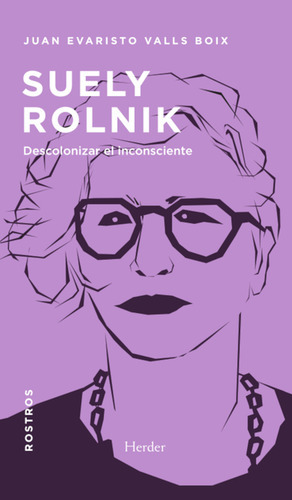 Suely Rolnik Descolonizar El Inconsciente, De Valls Boix, Juan Evaristo. Editorial Herder, Tapa Blanda, Edición Primera En Español, 2024