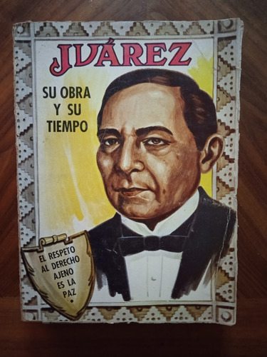 Juarez Su Obra Y Su Tiempo // Justo Sierra