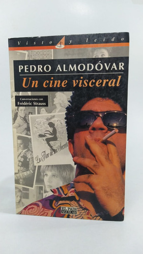 Libro Un Cine Visceral / Pedro Almodóvar / Frédéric Strauss