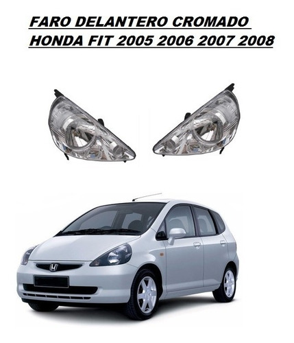 Faro Cromado Honda Fit 2005 2006 2007 2008