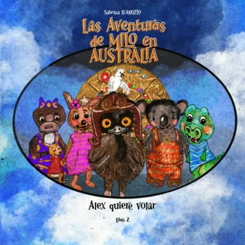 Las Aventuras De Milo En - Alex Quiere Volar (las Aventuras