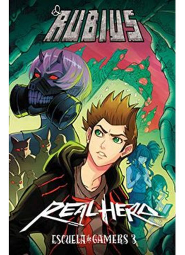 Real Hero. Escuela De Gamers 3, De Elrubius. Editorial Martinez Roca, Tapa Dura, Edición 1 En Español, 2019