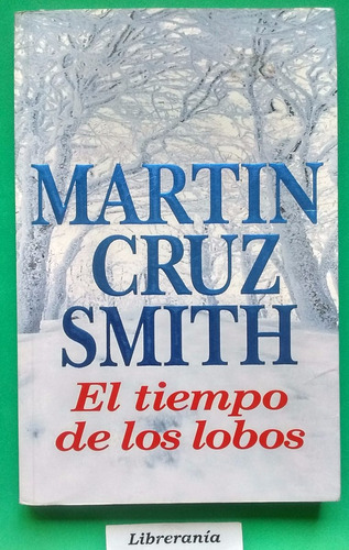 Libro El Tiempo De Los Lobos - Martin Cruz Smith