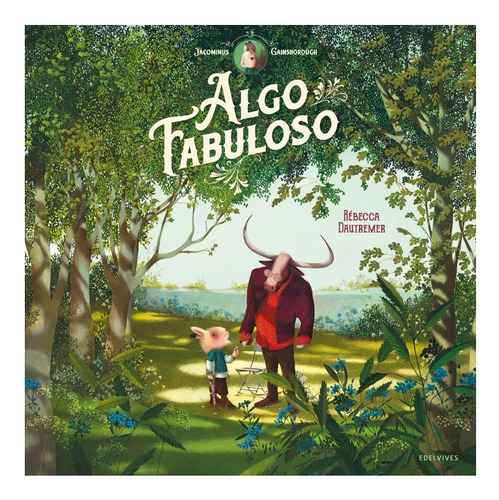 Algo Fabuloso, De Dautremer, Rébecca. Editorial Edelvives, Tapa Blanda En Español, 2023