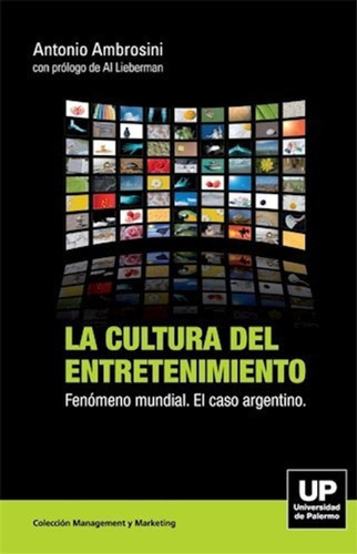 La Cultura Del Entretenimiento - Antonio Ambrosini