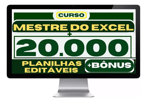 Domine O Excel Agora: Curso + 20 Mil Planilhas Excel + Bônus