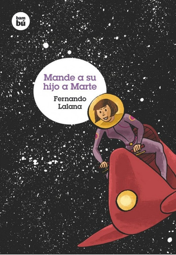 Mande A Su Hijo A Marte (libro Original)