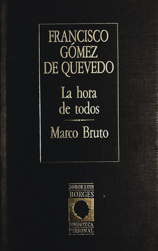 La Hora De Todos / Marco Bruto - Francisco De Quevedo (Usado)