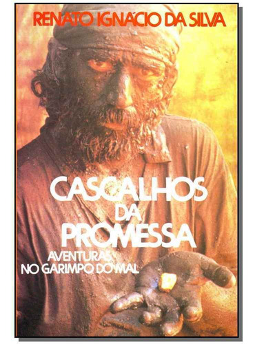 Cascalhos da Promessa, de SILVA, RENATO IGNACIO. Editora RENATO IGNACIO em português