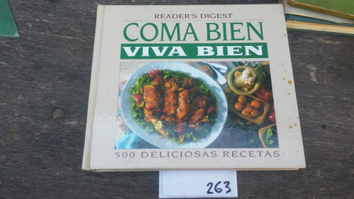 Coma Bien Viva Bien - 500 Deliciosas Recetas