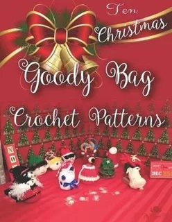Ten Christmas Goody Bags Crochet Patterns - Lisa Ferrel