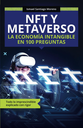 Libro: Nft Y Metaverso. La Economía Intangible En 100 Pregun