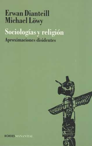 Libro Sociologías Y Religión. Aproximaciones Disidentes