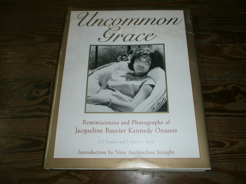 Uncommon Grace Jaqueline Bouvier Kennedy Onassis Jfk John