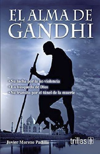 Alma De Gandhi, El, De Moreno, Javier., Vol. 1. Editorial Trillas, Tapa Blanda, Edición 2023 En Español, 2012