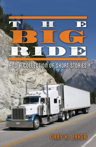 Libro: The Big Ride: And A Collection Of Short Stories