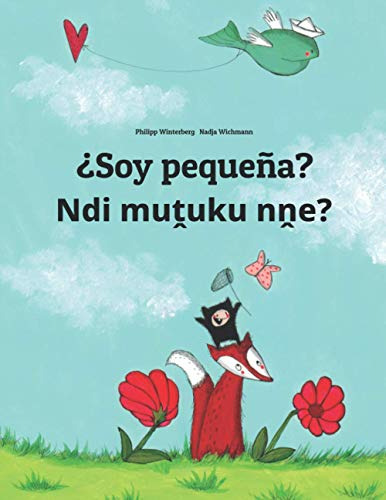 ¿soy Pequeña? Ndi Muuku Ne?: Libro Infantil Ilustrado Espa
