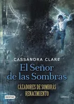 Comprar Cazadores De Sombras. Renacimiento 2: Señor Sombras - Clare